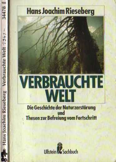 Hans Joachim Rieseberg (1988) Verbrauchte Welt - Geschichte der Naturzerstrung