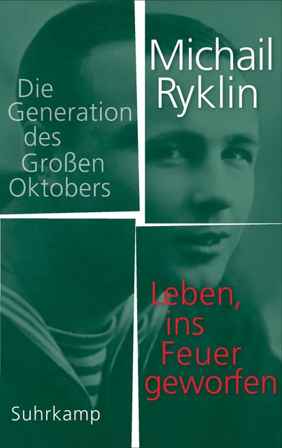 Michail Ryklin (2017) Die Generation des Großen Oktobers - Leben, ins Feuer geworfen