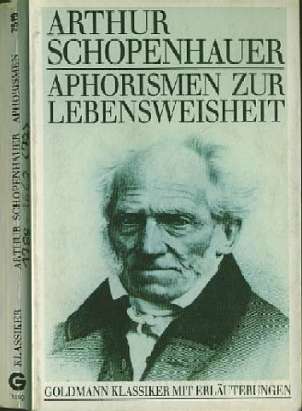 Arthur Schopenhauer :  Aphorismen zur Lebensweisheit   (1851)      -