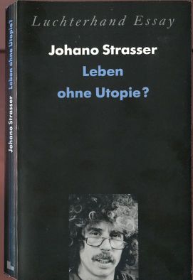  Johano Strasser Leben ohne Utopie? 1990 by Luchterhand, Frankfurt Ein Essay über Ökopax und Zukunft