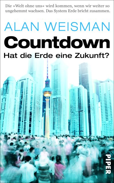 Alan Weisman (2013) Countdown - Hat die Erde eine Zukunft?